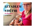 On-line kurz Letadlem s dětmi od Terezy Schindlerové alias Cestujzababku. Naučte se létat s dětmi bez stresu. Tipy, triky, video lekce a balicí seznam. Připravte se s námi.
